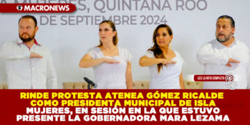 RINDE PROTESTA ATENEA GÓMEZ RICALDE COMO PRESIDENTA MUNICIPAL DE ISLA MUJERES, EN SESIÓN EN LA QUE ESTUVO PRESENTE LA GOBERNADORA MARA LEZAMA