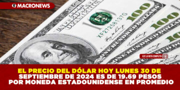 EL PRECIO DEL DÓLAR HOY LUNES 30 DE SEPTIEMBRE DE 2024 ES DE 19.69 PESOS POR MONEDA ESTADOUNIDENSE EN PROMEDIO
