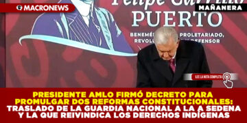 DURANTE SU ÚLTIMA MAÑANERA, PRESIDENTE AMLO FIRMÓ DECRETO PARA PROMULGAR DOS REFORMAS CONSTITUCIONALES: TRASLADO DE LA GUARDIA NACIONAL A LA SEDENA Y LA REIVINDICACIÓN INDÍGENA
