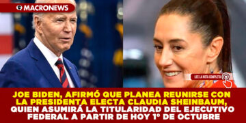 JOE BIDEN, AFIRMÓ QUE PLANEA REUNIRSE CON LA PRESIDENTA ELECTA CLAUDIA SHEINBAUM, QUIEN ASUMIRÁ LA TITULARIDAD DEL EJECUTIVO FEDERAL A PARTIR DE HOY 1° DE OCTUBRE
