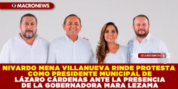 NIVARDO MENA VILLANUEVA RINDE PROTESTA COMO PRESIDENTE MUNICIPAL DE LÁZARO CÁRDENAS ANTE LA PRESENCIA DE LA GOBERNADORA MARA LEZAMA
