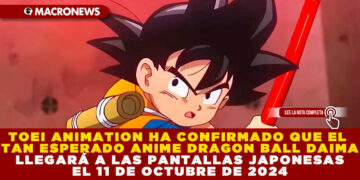 TOEI ANIMATION HA CONFIRMADO QUE EL TAN ESPERADO ANIME DRAGON BALL DAIMA LLEGARÁ A LAS PANTALLAS JAPONESAS EL 11 DE OCTUBRE DE 2024