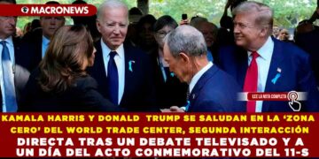 KAMALA HARRIS Y DONALD  TRUMP SE SALUDAN EN LA ‘ZONA CERO’ DEL WORLD TRADE CENTER, SEGUNDA INTERACCIÓN DIRECTA TRAS UN DEBATE TELEVISADO Y A UN DÍA DEL ACTO CONMEMORATIVO DEL 11-S