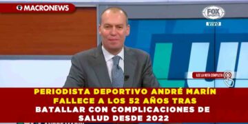 PERIODISTA DEPORTIVO ANDRÉ MARÍN FALLECE A LOS 52 AÑOS TRAS BATALLAR CON COMPLICACIONES DE SALUD DESDE 2022