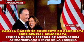 KAMALA HARRIS SE CONVIERTE EN CANDIDATA PRESIDENCIAL DEMÓCRATA, PRIMERA MUJER Y PERSONA DE ASCENDENCIA AFROAMERICANA E INDIA EN LA CARRERA