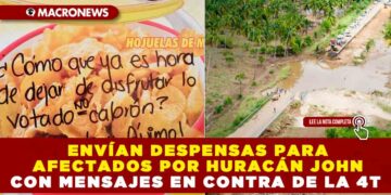 ENVÍAN DESPENSAS PARA AFECTADOS POR HURACÁN JOHN CON MENSAJES EN CONTRA DE LA 4T