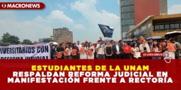 ESTUDIANTES DE LA UNAM RESPALDAN REFORMA JUDICIAL EN MANIFESTACIÓN FRENTE A RECTORÍA