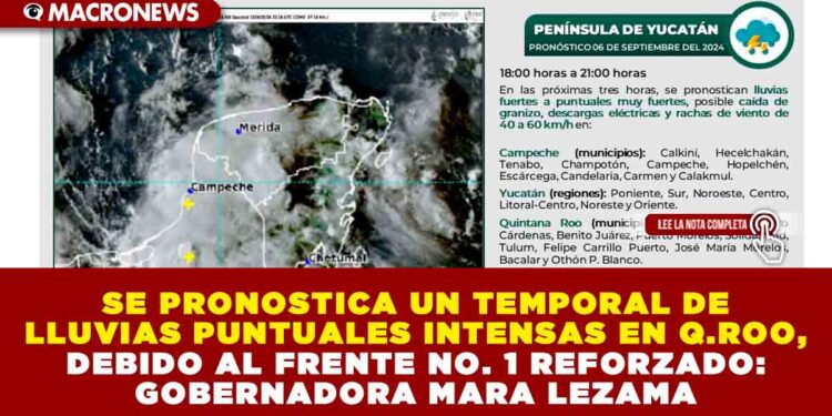 SE PRONOSTICA UN TEMPORAL DE LLUVIAS PUNTUALES INTENSAS EN QUINTANA ROO, DEBIDO AL FRENTE NO. 1 REFORZADO: GOBERNADORA MARA LEZAMA