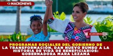 PROGRAMAS SOCIALES DEL GOBIERNO DE LA TRANSFORMACIÓN, DAN NUEVO RUMBO A LA HISTORIA DE VIDA DE BENEFICIARIOS: GOBERNADORA MARA LEZAMA