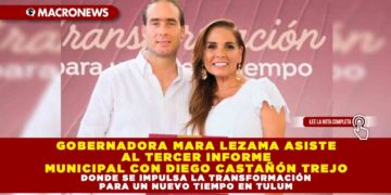 GOBERNADORA MARA LEZAMA ASISTE AL TERCER INFORME MUNICIPAL CON DIEGO CASTAÑÓN TREJO DONDE SE IMPULSA LA TRANSFORMACIÓN PARA UN NUEVO TIEMPO EN TULUM