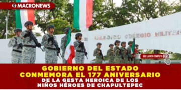 GOBIERNO DEL ESTADO CONMEMORA EL 177 ANIVERSARIO DE LA GESTA HEROICA DE LOS NIÑOS HÉROES DE CHAPULTEPEC
