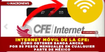 INTERNET MÓVIL DE LA CFE: CÓMO OBTENER BANDA ANCHA POR 95 PESOS MENSUALES EN CUALQUIER PARTE DE MÉXICO