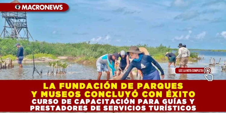 LA FUNDACIÓN DE PARQUES Y MUSEOS CONCLUYÓ CON ÉXITO CURSO DE CAPACITACIÓN PARA GUÍAS Y PRESTADORES DE SERVICIOS TURÍSTICOS
