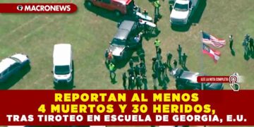 REPORTAN AL MENOS 4 MUERTOS Y 30 HERIDOS, TRAS TIROTEO EN ESCUELA DE GEORGIA, E.U.