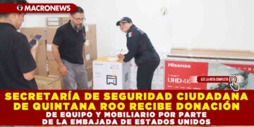 SECRETARÍA DE SEGURIDAD CIUDADANA DE QUINTANA ROO RECIBE DONACIÓN DE EQUIPO Y MOBILIARIO POR PARTE DE LA EMBAJADA DE ESTADOS UNIDOS
