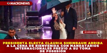 PRESIDENTA ELECTA CLAUDIA SHEINBAUM ARRIBA A LA CENA DE BIENVENIDA CON MANDATARIOS INTERNACIONALES PREVIO A SU TOMA DE POSESIÓN