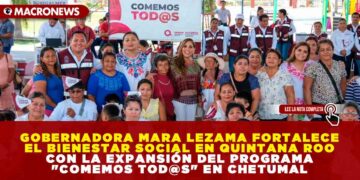 GOBERNADORA MARA LEZAMA FORTALECE EL BIENESTAR SOCIAL EN QUINTANA ROO CON LA EXPANSIÓN DEL PROGRAMA «COMEMOS TOD@S» EN CHETUMAL