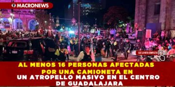 AL MENOS 16 PERSONAS AFECTADAS POR UNA CAMIONETA EN UN ATROPELLO MASIVO EN EL CENTRO DE GUADALAJARA