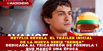 NETFLIX REVELA  EL TRÁILER INICIAL DE LA NUEVA SERIE «SENNA» DEDICADA AL TRICAMPEÓN DE FÓRMULA 1 QUE MARCÓ UNA ÉPOCA
