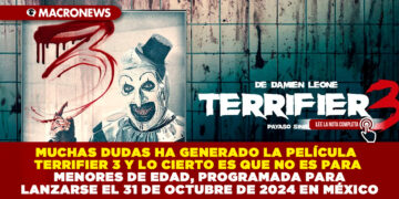 MUCHAS DUDAS HA GENERADO LA PELÍCULA TERRIFIER 3 Y LO CIERTO ES QUE NO ES PARA MENORES DE EDAD, PROGRAMADA PARA LANZARSE EL 31 DE OCTUBRE DE 2024 EN MÉXICO