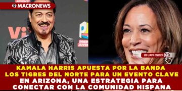 KAMALA HARRIS APUESTA POR LA BANDA LOS TIGRES DEL NORTE PARA UN EVENTO CLAVE EN ARIZONA, UNA ESTRATEGIA PARA CONECTAR CON LA COMUNIDAD HISPANA