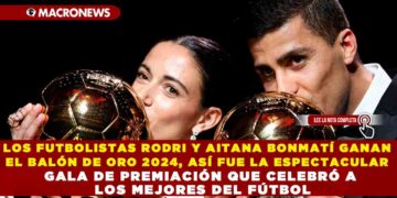 LOS FUTBOLISTAS RODRI Y AITANA BONMATÍ GANAN EL BALÓN DE ORO 2024, ASÍ FUE LA ESPECTACULAR GALA DE PREMIACIÓN QUE CELEBRÓ A LOS MEJORES DEL FÚTBOL