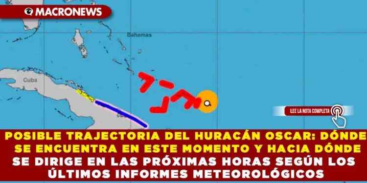 POSIBLE TRAJECTORIA DEL HURACÁN OSCAR: DÓNDE SE ENCUENTRA EN ESTE MOMENTO Y HACIA DÓNDE SE DIRIGE EN LAS PRÓXIMAS HORAS SEGÚN LOS ÚLTIMOS INFORMES METEOROLÓGICOS