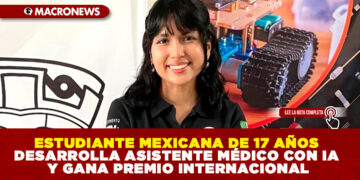 ESTUDIANTE MEXICANA DE 17 AÑOS DESARROLLA ASISTENTE MÉDICO CON IA Y GANA PREMIO INTERNACIONAL