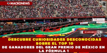 DESCUBRE CURIOSIDADES DESCONOCIDAS SOBRE EL TOP 10 DE GANADORES DEL GRAN PREMIO DE MÉXICO