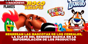 REGRESAN LAS MASCOTAS DE LOS CEREALES, LA CLAVE DEL REGRESO RADICA EN LA REFORMULACIÓN DE LOS PRODUCTOS
