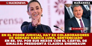 EN EL PODER JUDICIAL HAY EX COLABORADORES DE GENARO GARCÍA LUNA, SENTENCIADO EN EE. UU. POR SUS NEXOS CON EL CÁRTEL DE SINALOA: PRESIDENTA CLAUDIA SHEINBAUM