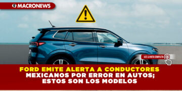 FORD EMITE ALERTA A CONDUCTORES MEXICANOS POR ERROR EN AUTOS; ESTOS SON LOS MODELOS