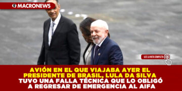 AVIÓN EN EL QUE VIAJABA AYER EL PRESIDENTE DE BRASIL, LULA DA SILVA TUVO UNA FALLA TÉCNICA QUE LO OBLIGÓ A REGRESAR DE EMERGENCIA AL AIFA