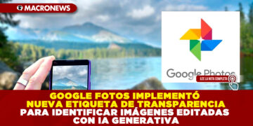 GOOGLE FOTOS IMPLEMENTÓ NUEVA ETIQUETA DE TRANSPARENCIA PARA IDENTIFICAR IMÁGENES EDITADAS CON IA GENERATIVA