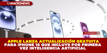 APPLE LANZA ACTUALIZACIÓN GRATUITA PARA IPHONE 16 QUE INCLUYE POR PRIMERA VEZ INTELIGENCIA ARTIFICIAL