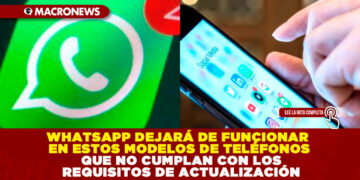 WHATSAPP DEJARÁ DE FUNCIONAR EN ESTOS MODELOS DE TELÉFONOS QUE NO CUMPLAN CON LOS REQUISITOS DE ACTUALIZACIÓN