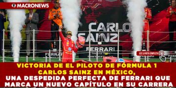 VICTORIA DE EL PILOTO DE FÓRMULA 1 CARLOS SAINZ EN MÉXICO, UNA DESPEDIDA PERFECTA DE FERRARI QUE MARCA UN NUEVO CAPÍTULO EN SU CARRERA
