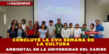 CONCLUYE LA XVII SEMANA DE LA CULTURA AMBIENTAL EN LA UNIVERSIDAD DEL CARIBE