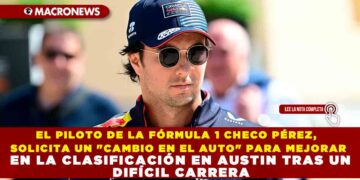 EL PILOTO DE LA FÓRMULA 1 CHECO PÉREZ, SOLICITA UN «CAMBIO EN EL AUTO» PARA MEJORAR EN LA CLASIFICACIÓN EN AUSTIN TRAS UN DIFÍCIL CARRERA