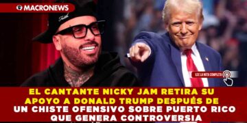 EL CANTANTE NICKY JAM RETIRA SU APOYO A DONALD TRUMP DESPUÉS DE UN CHISTE OFENSIVO SOBRE PUERTO RICO QUE GENERA CONTROVERSIA