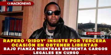 RAPERO ‘DIDDY’ INSISTE POR TERCERA OCASIÓN EN OBTENER LIBERTAD BAJO FIANZA MIENTRAS ENFRENTA CARGOS LEGALES EN CURSO