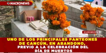 UNO DE LOS PRINCIPALES PANTEONES DE CANCÚN, EN ABANDONO, PREVIO A LA CELEBRACIÓN DEL DÍA DE MUERTOS