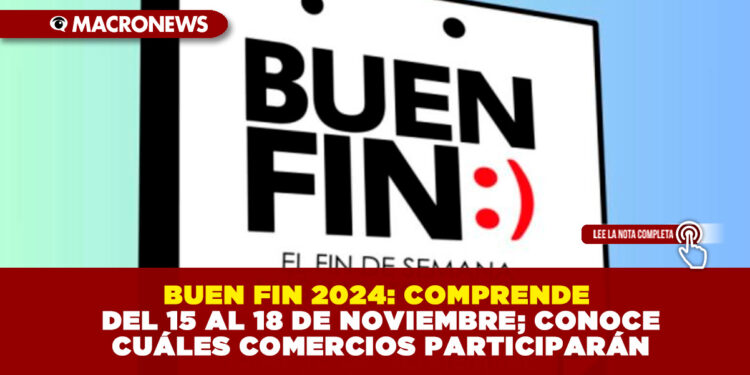 BUEN FIN 2024: COMPRENDE DEL 15 AL 18 DE NOVIEMBRE; CONOCE CUÁLES COMERCIOS PARTICIPARÁN