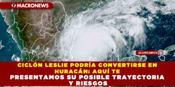 CICLÓN LESLIE PODRÍA CONVERTIRSE EN HURACÁN: AQUÍ TE PRESENTAMOS SU POSIBLE TRAYECTORIA Y RIESGOS