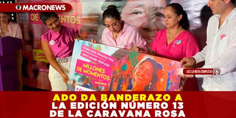 ADO DA BANDERAZO A LA EDICIÓN NÚMERO 13 DE LA CARAVANA ROSA