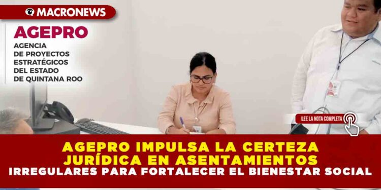 AGEPRO IMPULSA LA CERTEZA JURÍDICA EN ASENTAMIENTOS IRREGULARES PARA FORTALECER EL BIENESTAR SOCIAL