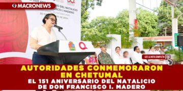 AUTORIDADES CONMEMORARON EN CHETUMAL EL 151 ANIVERSARIO DEL NATALICIO DE DON FRANCISCO I. MADERO