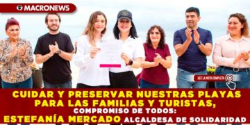 CUIDAR Y PRESERVAR NUESTRAS PLAYAS PARA LAS FAMILIAS Y TURISTAS, COMPROMISO DE TODOS: ESTEFANÍA MERCADO ALCALDESA DE SOLIDARIDAD
