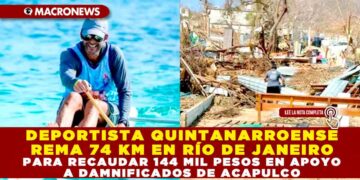 DEPORTISTA QUINTANARROENSE REMA 74 KM EN RÍO DE JANEIRO PARA RECAUDAR 144 MIL PESOS EN APOYO A DAMNIFICADOS DE ACAPULCO