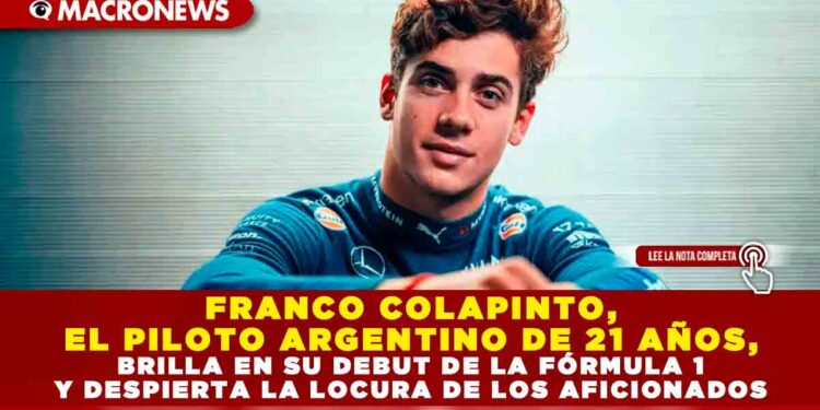 FRANCO COLAPINTO, EL PILOTO ARGENTINO DE 21 AÑOS, BRILLA EN SU DEBUT DE LA FÓRMULA 1 Y DESPIERTA LA LOCURA DE LOS AFICIONADOS
